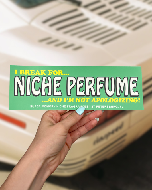 *Misspelled* I BREAK for Niche Perfume... Bumper Sticker